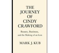 The Journey of Cindy Crawford: Beauty, Business, and the Making of an Icon