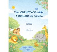 The Journey of Creation - A Jornada da Criação: Bilingual Book - LIvro Bilíngue