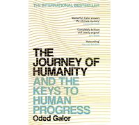 The Journey of Humanity: And the Keys to Human Progress