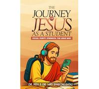 The Journey of Jesus as a Student: Focus. Purity. Strength. The Jesus Way.