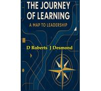 The Journey of Learning: A Map to Leadership