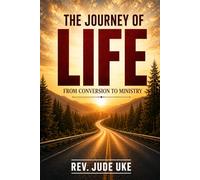 THE JOURNEY OF LIFE: FROM CONVERSION TO MINISTRY