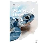 The Journey of Little Turtle: a Long way Home