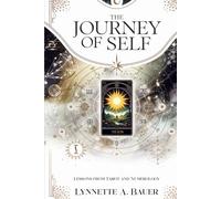THE JOURNEY OF SELF: LESSONS FROM TAROT AND NUMEROLOGY