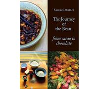 The Journey Of The Bean: From Cacao To Chocolate