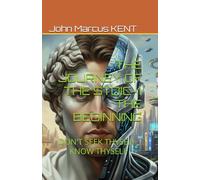 THE JOURNEY OF THE STOIC-1 THE BEGINNING: DON'T SEEK THYSELF, KNOW THYSELF