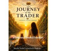 The Journey of the Trader: A Journey toward Freedom