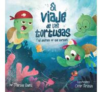 The Journey of the Turtles "El Viaje De Las Tortugas " ( Bilingual Edition 2a.): Is a touching and thoughtful metaphor about the cycle of life - "Una ... Tenderness - Cuentos que sanan con ternura)