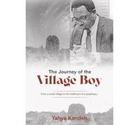 The Journey of the Village Boy: From a Small Village to the Fulfilment of a Prophecy