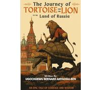 THE JOURNEY OF TORTOISE AND THE LION TO THE LAND OF RUSSIA