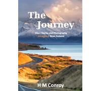 The Journey Short Stories and Photography Imagine New Zealand: A Relaxing Descriptive Journey Of Life in New Zealand Oceania Travel Landscape Pictures coffee Table Book Gift for Adults