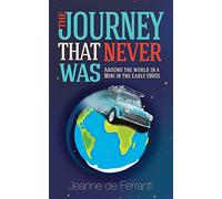 The Journey That Never Was: Around the World in a Mini in the Early 1960s