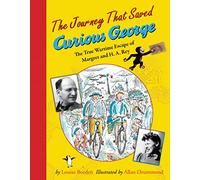 L. W. Borden - Le voyage qui sauva Curious George - La vraie évasion de Margret & H.A. Rey - Clarion