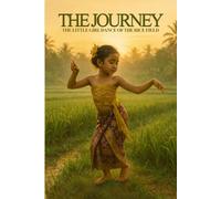 THE JOURNEY: The Little Girl Dance of the Rice Field