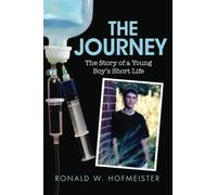 The Journey: The Story Of A Young Boy's Short Life