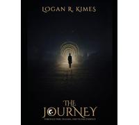 The Journey: Through Time, Trauma, & Transcendence