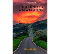 The Journey To A New Meaning