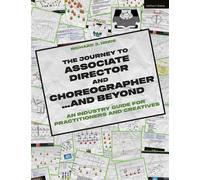 The Journey to Associate Director and Choreographer… and Beyond An Industry Guide for Practitioners and Creatives - Richard J. Hinds - Methuen Drama - ebook (ePub) - Livre