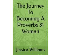 The Journey To Becoming A Proverbs 31 Woman