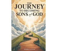 The Journey To Becoming Sons of God