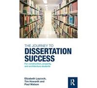 The Journey to Dissertation Success by Watson & Paul Sheffield Hallam University & UK Elizabeth Laycock, Tim Howarth, Paul Watson (Auteur)