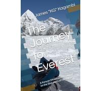 The Journey to Everest: A Kenyan Mountaineer Summits on the Shoulders of His Village