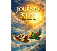The Journey to the Sun: A Gentle Story of Friendship, Courage, and Adventure