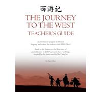 The Journey to the West Teacher's Guide: An enrichment program in Chinese language and culture at the HSK-3 level