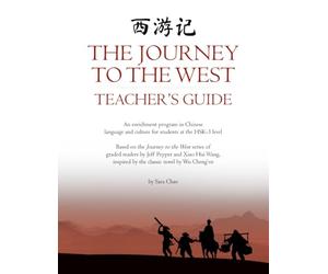 The Journey to the West Teacher's Guide: An enrichment program in Chinese language and culture at the HSK-3 level