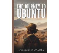 The Journey to Ubuntu: A South African Philosophy about Shared Humanity