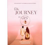 The Journey To Us: A Guide for Couples Who Want to Build a Strong, Lasting Partnership
