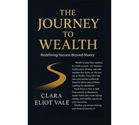 THE JOURNEY TO WEALTH: REDEFINING SUCCESS BEYOND MONEY
