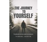 The Journey To Yourself: The destination was never outside. It was always you.