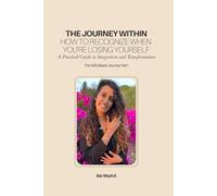 The Journey Within: How to Recognize When You're Losing Yourself and Reconnect to Your Inner Voice