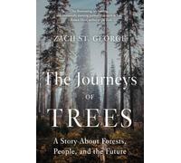 The Journeys of Trees: A Story About Forests, People, and the Future