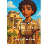 The Journy of Moses From Palace to Purpose