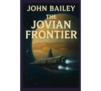 The Jovian Frontier: Humanity’s First Push Beyond the Asteroid Belt