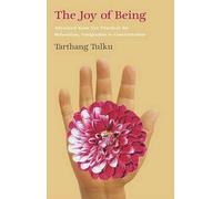 The Joy of Being: Advanced Kum Nye Practices for Relaxation, Integration $ Concentration