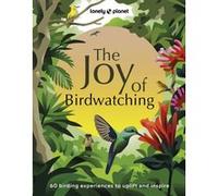 The Joy of Birdwatching -anglais- Lonely planet eng (Auteur)