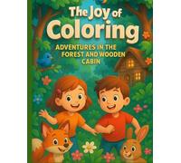 The Joy of Coloring: Adventures in the Forest and Wooden Cabin