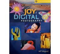 The JOY of DIGITAL PHOTOGRAPHY
