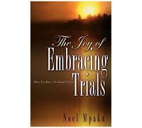The Joy Of Embracing Trials