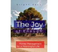 The Joy Of Enough: Money Management For A Meaningful Life