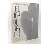 The Joy of Gay Sex: Fully revised and expanded third edition