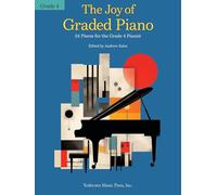 The Joy of Graded Piano - Grade 4. 24 Pieces for the Grade 4 Pianist.