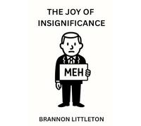 The Joy of Insignificance