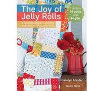 The Joy of Jelly Rolls: A Complete Guide to Quilting and Sewing Using Jelly Rolls - [Version Originale] Inconnu (Auteur)