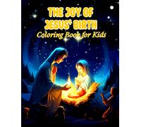 The Joy Of Jesus' Birth Coloring Book For Kids: Nativity Story About The Love That Brings Us Together