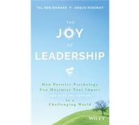 The Joy of Leadership by Angus Ridgway Tal Ben - Shahar, Angus Ridgway (Auteur)