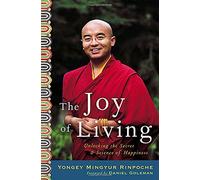 The Joy of Living: Unlocking the Secret and Science of Happiness
